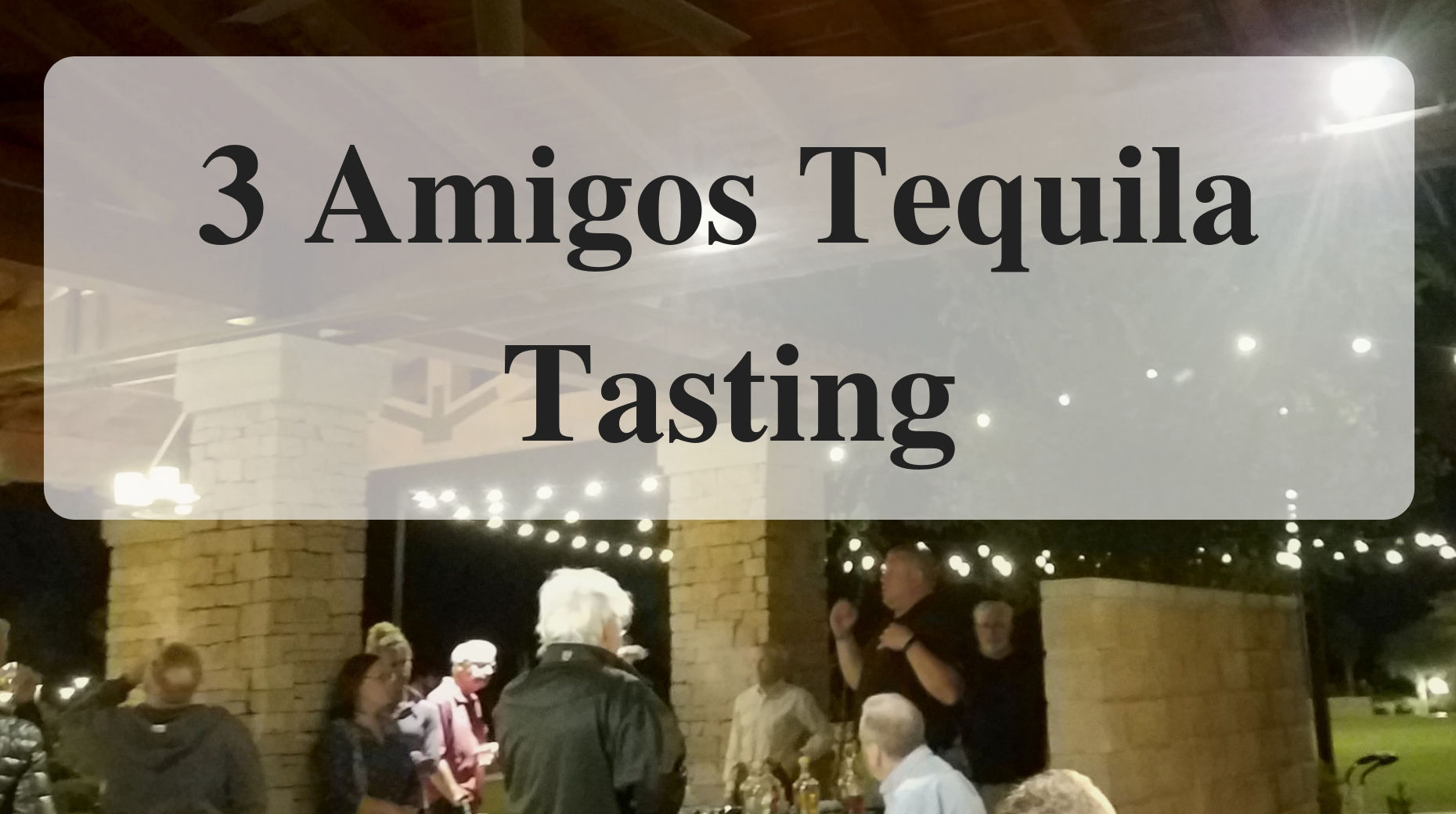 3 Amigos Tequila Tasting main edited Forever Sabbatical