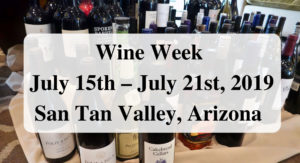 Wine Week July 15th – July 21st, 2019 San Tan Valley, Arizona Forever Sabbatical