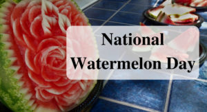 National Watermelon Day Forever Sabbatical