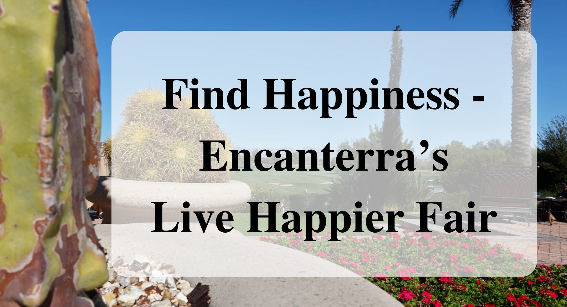 Find Happiness Encanterra’s Live Happier Fair main