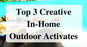 Top 3 Creative In-Home Outdoor Activates Forever sabbatical