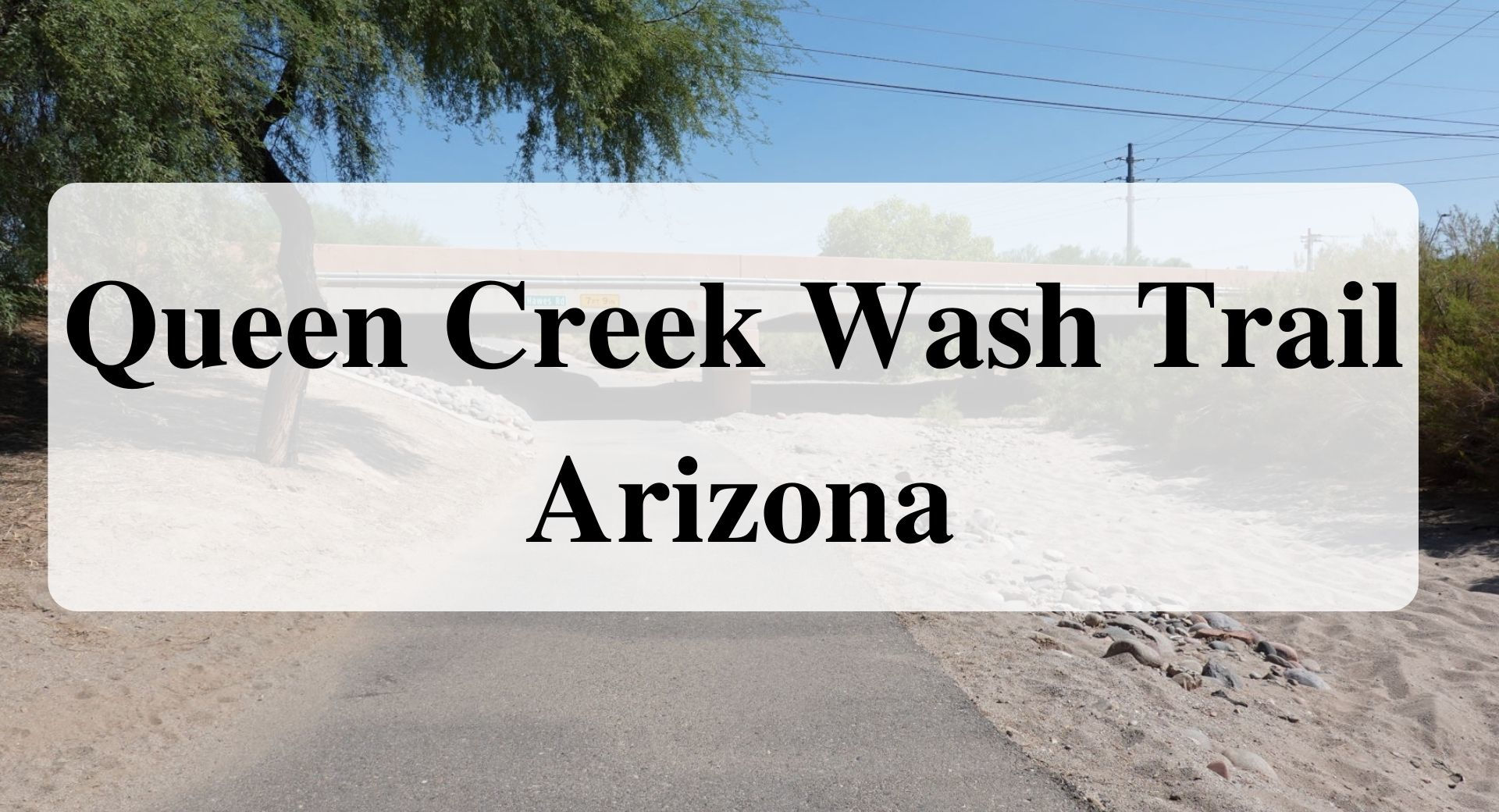 Queen Creek Wash Trail Arizona forever sabbatical
