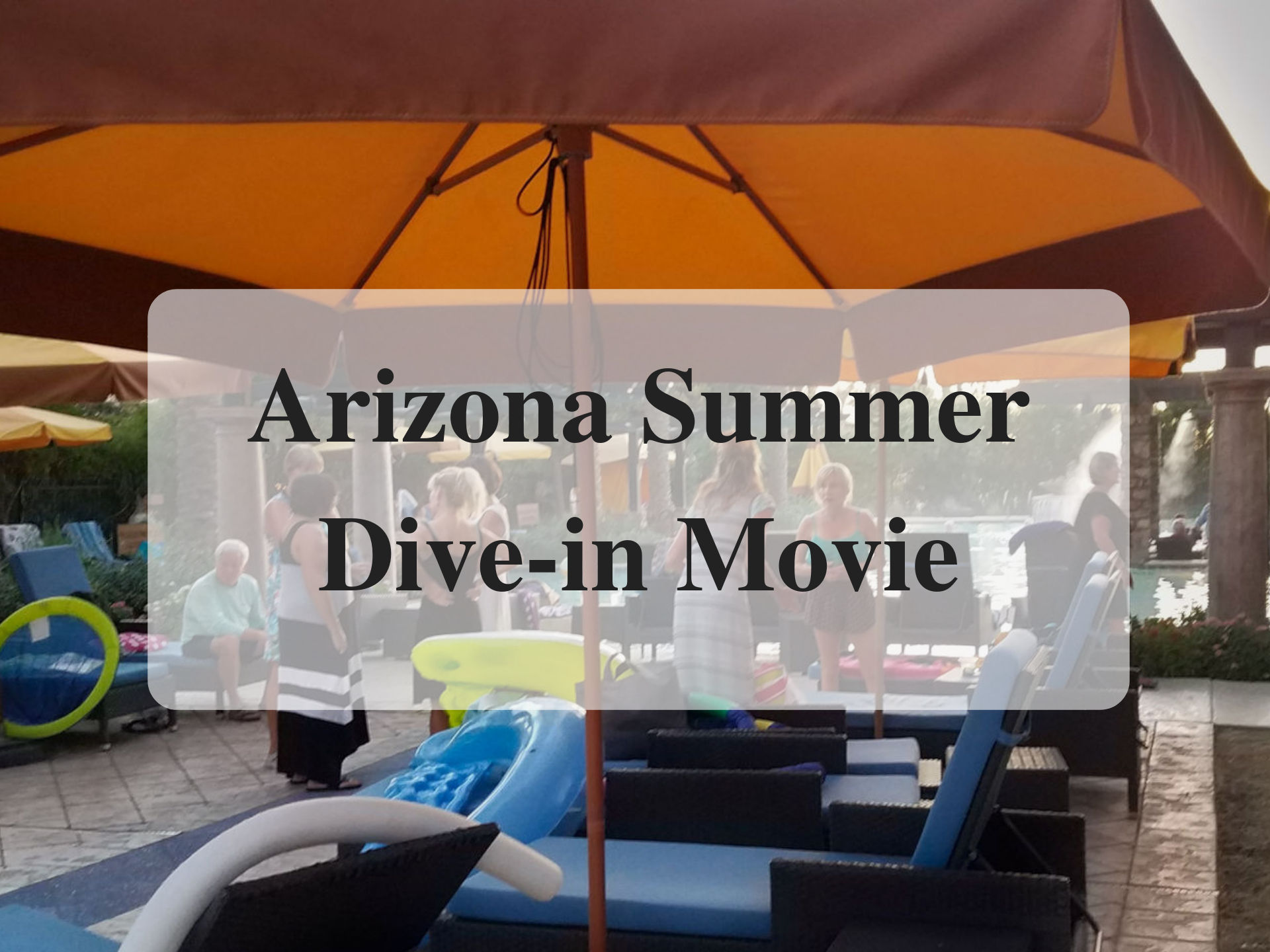 Arizona Summer Dive-in Movie