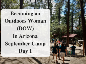 Becoming an Outdoors Woman (BOW) in Arizona September Camp Day 11 Header