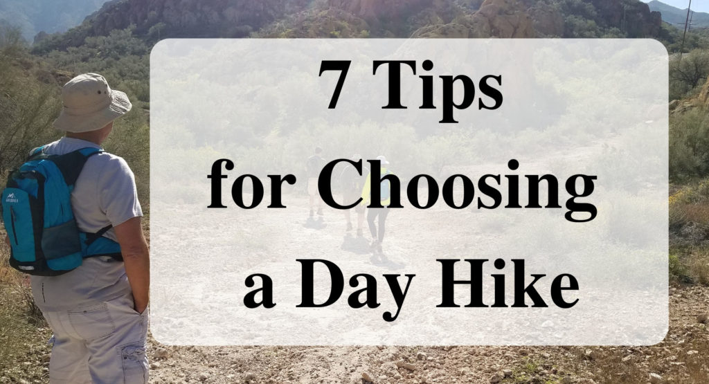 7 Tips for Choosing a Day Hike - Forever Sabbatical