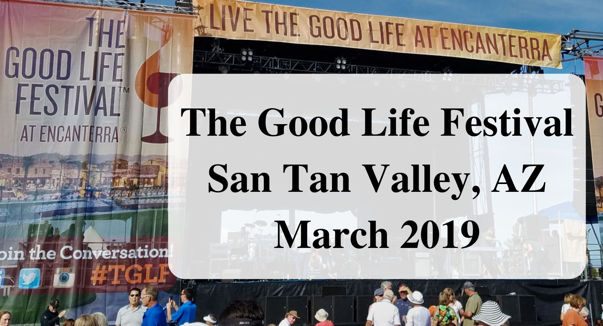 The Good Life Festival San Tan Valley March 2019 forever sabbatical