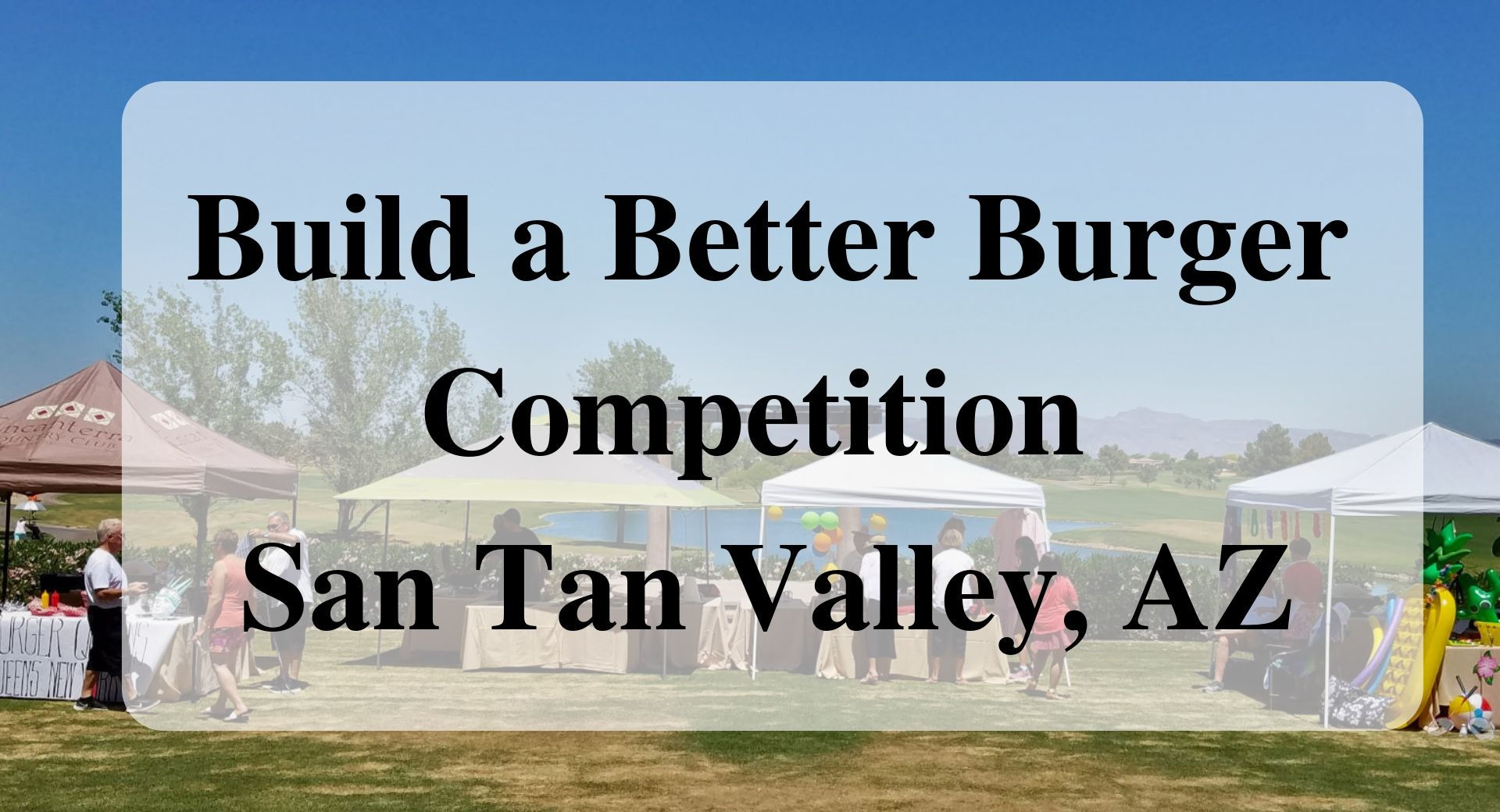 Build a Better Burger Competition San Tan Valley, AZ