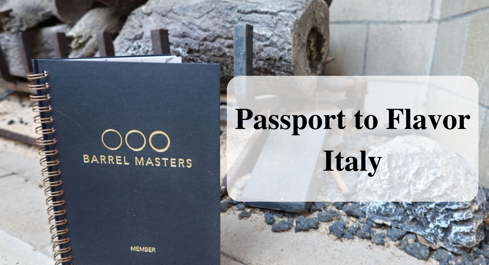 Barrel Masters Passport to Flavor – Italy Forever Sabbatical