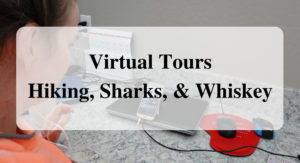 Virtual Tours Hiking, Sharks, & Whiskey Forever sabbatical