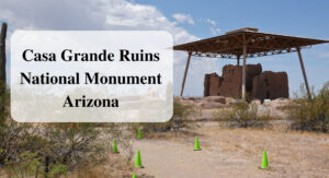 Casa Grande Ruins National Monument Arizona Forever sabbatical