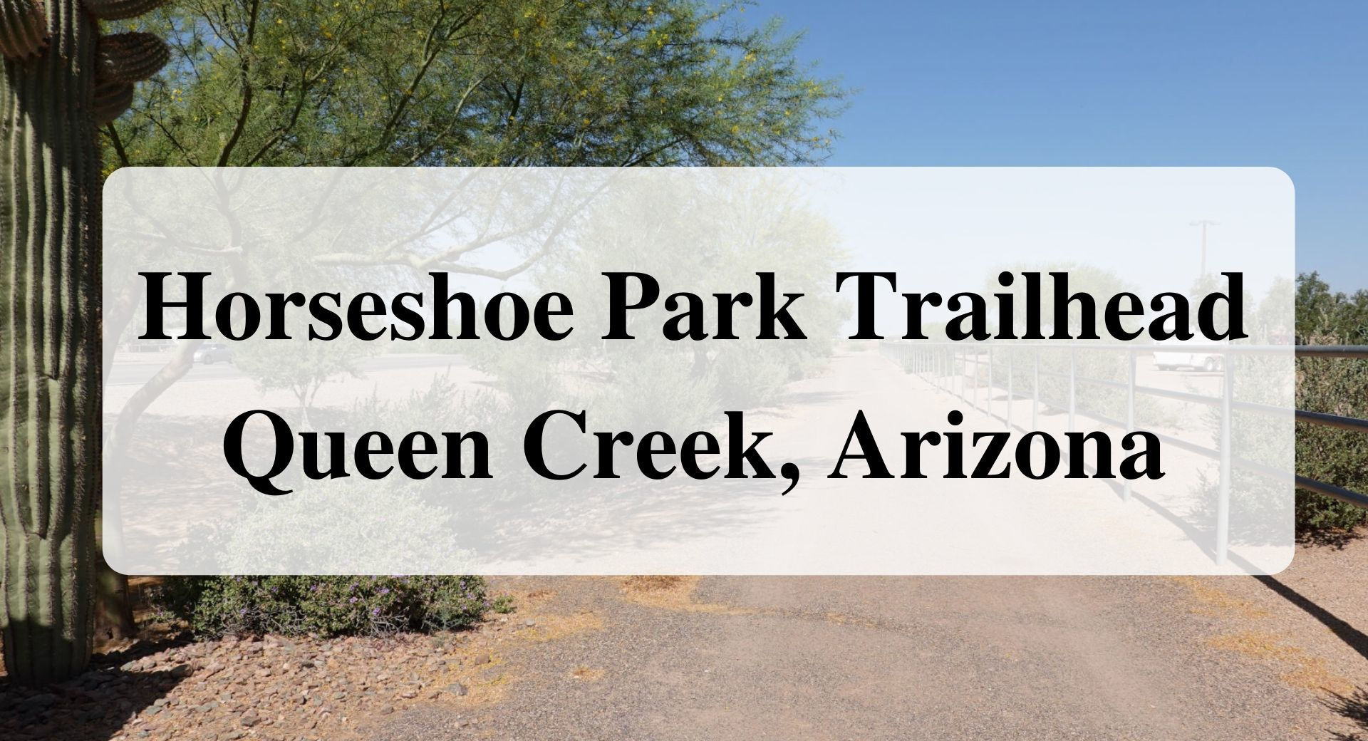 Horseshoe_Park_Trailhead_Queen_Creek_Arizona_forever_sabbatical
