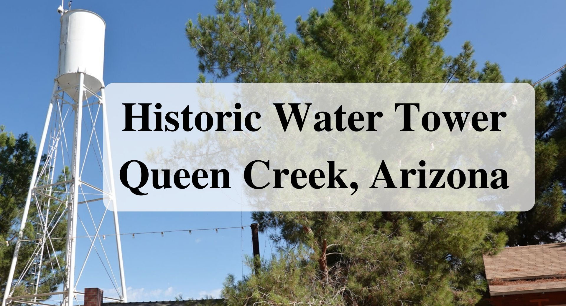 Historic Water Tower Queen Creek, Arizona Forever sabbatical