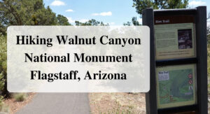 Hiking Walnut Canyon National Monument Flagstaff, Arizona Forever sabbatical
