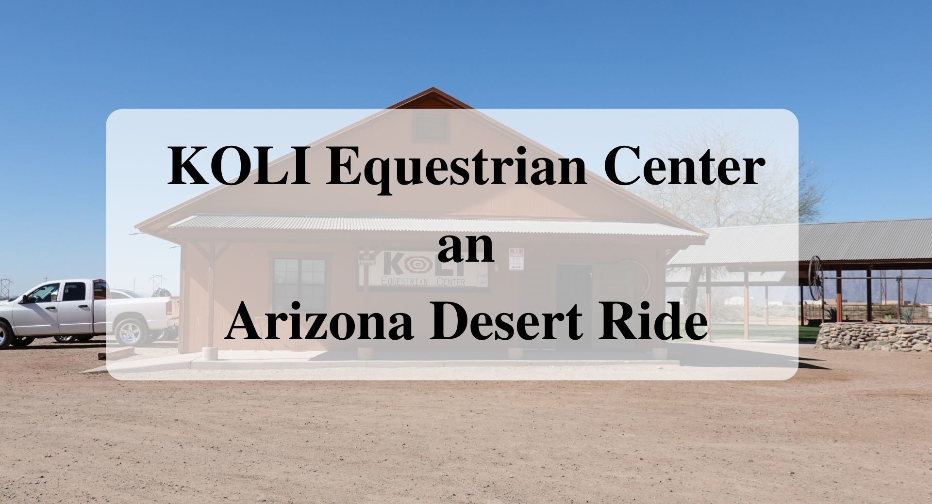 KOLI Equestrian Center an Arizona Desert Ride