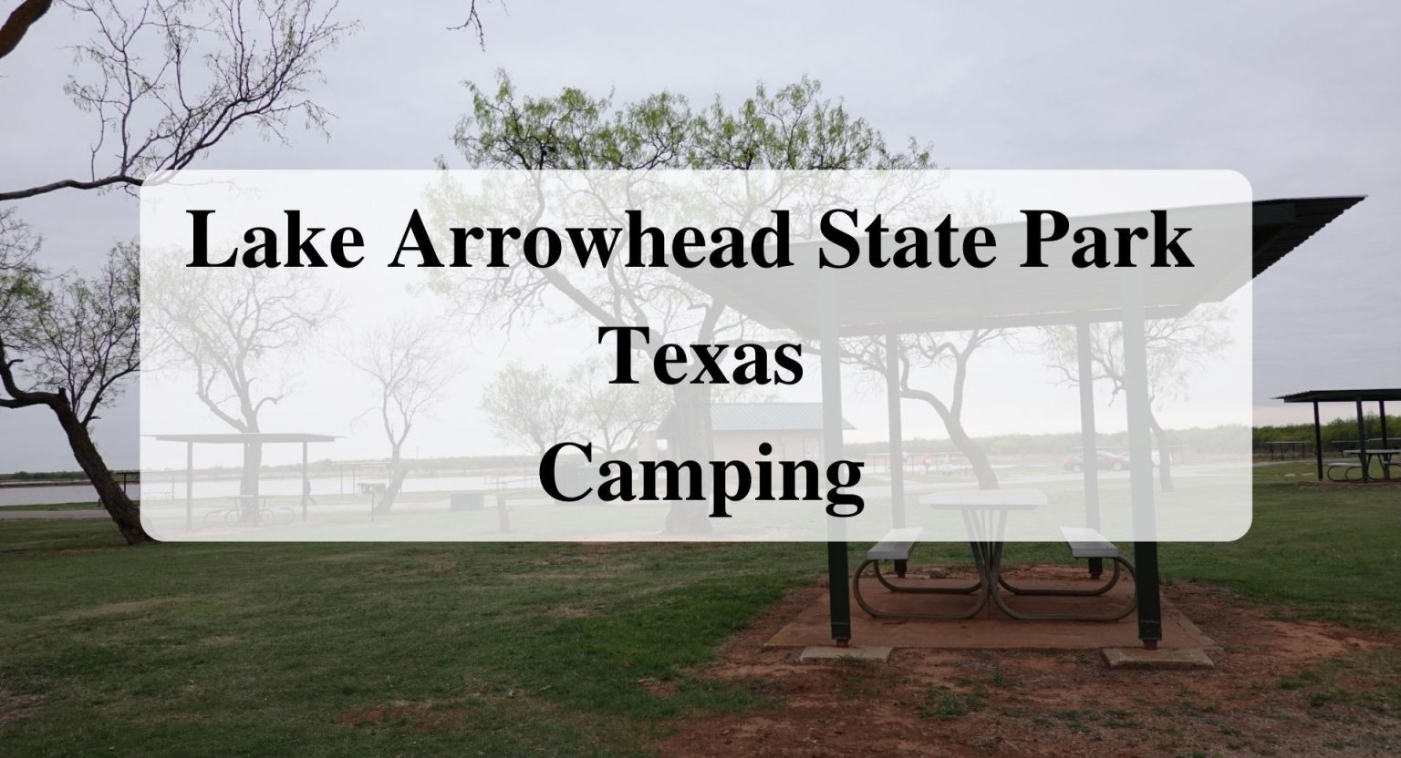 Lake Arrowhead State Park Texas Camping Forever Sabbatical