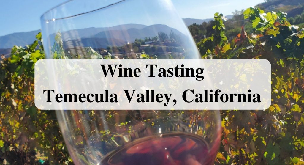 Wine Tasting in Temecula Valley, California Forever Sabbatical