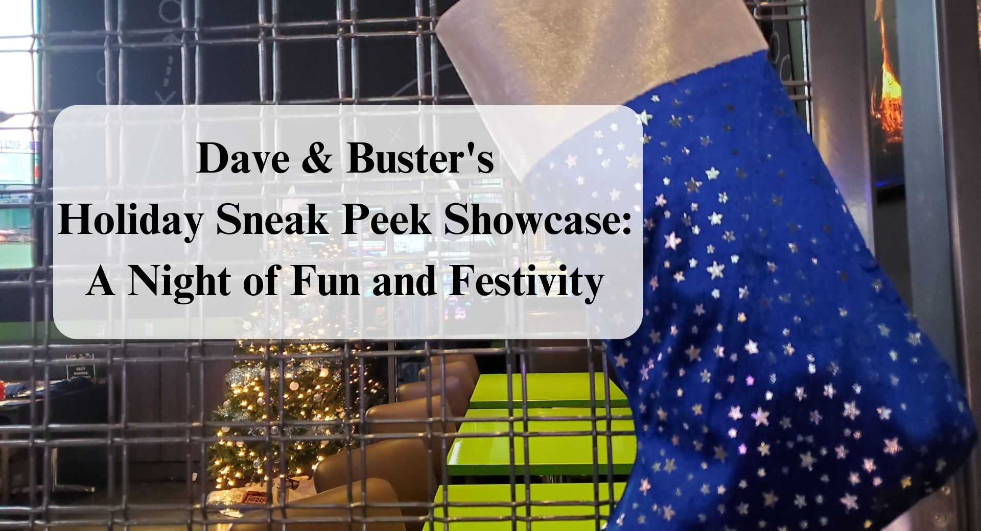 Dave & Buster's Holiday Sneak Peek Showcase Forever Sabbatical