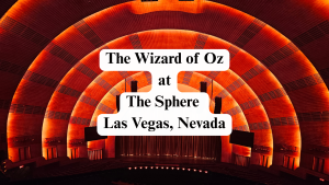 The Wizard of Oz at The Sphere Las Vegas